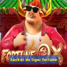 hacker do tiger fortune